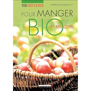 100 r�flexes pour manger bio et pas cher