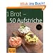 1 Brot - 50 Aufstriche (GU K�chenratgeber Relaunch 2006)