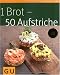 1 Brot - 50 Aufstriche (GU K�c