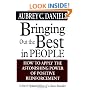 Bringing Out the Best in People: How to Apply the Astonishing Power of Positive Reinforcement