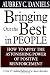 Bringing Out the Best in People: How to Apply the Astonishing Power of Positive Reinforcement