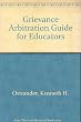 (A) grievance arbitration guide for educators