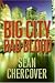 Big City, Bad Blood: A Novel