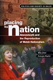 Placing the nation : Aberystwyth and the reproduction of Welsh nationalism