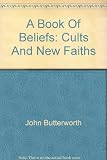 Cults : and new faiths : a book of beliefs
