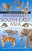 A Field Guide to the Mammals of South-East Asia