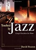 Touched by Jazz:  Gospel Favorites for Piano