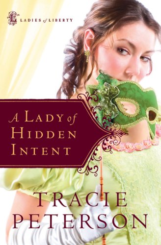 A Lady of Hidden Intent (Ladies of Liberty, Book 2)