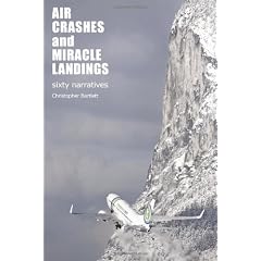 Air Crashes and Miracle Landings: 60 Narratives (How, When ... and Most Importantly Why)