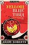 Yellow Blue Tibia: A Novel