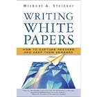 Writing White Papers by  Michael A. Stelzner