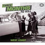 Three Months To Kill West Coast Rock N Roll