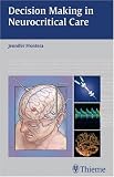 Decision Making in Neurocritical Care