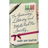 The Guernsey Literary and Potato Peel Pie Societyby Mary Ann Shaffer