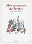 Mes hommes de lettres : Petit pr�cis de litt�rature fran�aise