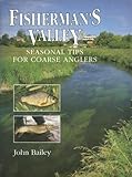 Fisherman's valley : seasonal tips for coarse anglers