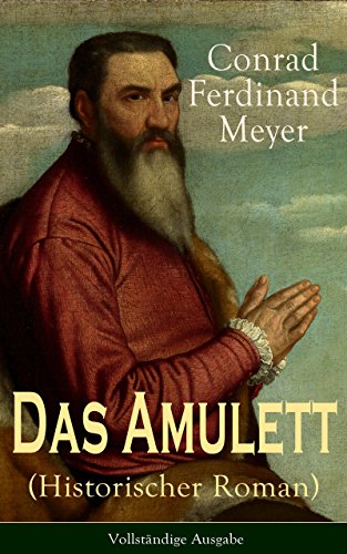 Das Amulett (Historischer Roman) - Vollständige Ausgabe (German Edition)
