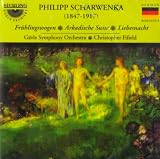 Scharwenka - Frülingswogen; Arkadische Suite; Liebesnacht