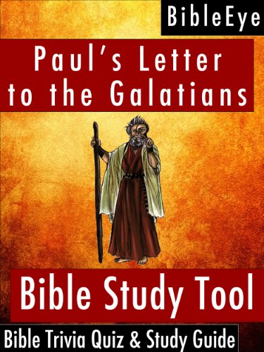 Paul's Letter to the Galatians: Bible Trivia Quiz & Study Guide (BibleEye Bible Trivia Quizzes & Study Guides)