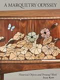 A Marquetry Odyssey: Historical Objects and Personal Work, Silas Kopf