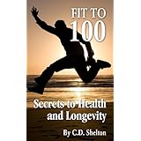 Healthy Living (Fit to 100: Secrets to Health and Longevity)