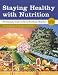 Staying Healthy with Nutrition: The Complete Guide to Diet & Nutritional Medicine [STAYING HEALTHY W/NUTRI]
