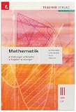 Mathematik III HAK/LW Erklärungen; Beispiele, Aufgaben, Formeln