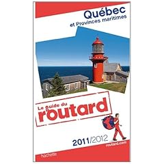 Guide du Routard Qu�bec et Provinces maritimes 2011/2012