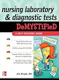 Nursing laboratory and diagnostic tests demystified
