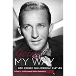 Going My Way: Bing Crosby and American Culture book cover