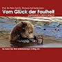 Vom Gl�ck der Faulheit. 3 CDs: Langsame leben l�nger