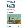 Coop�ration et approches syst�miques : Individus, couples, institutions, formation