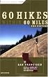 60 Hikes within 60 Miles: San Francisco, 2nd: Including North Bay, East Bay, Peninsula and South Bay (60 Hikes - Menasha Ridge)