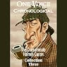 One Voice Chronological: The Consummate Holmes Canon, Collection 3