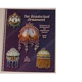 The Beadecked Ornament (Patterns to Beadweave For Ornament Covers, BOOK TWO)