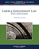 Labor & Employment Law: Text and Cases (West Legal Studies in Business Academic)