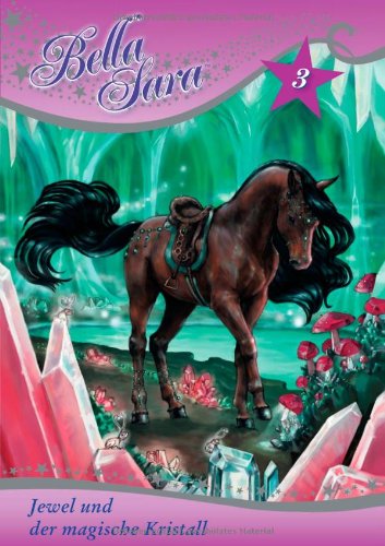 cbj AVANTI Bella Sara - Jewel und der magische Kristall: Band 3