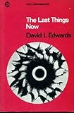 The last things now