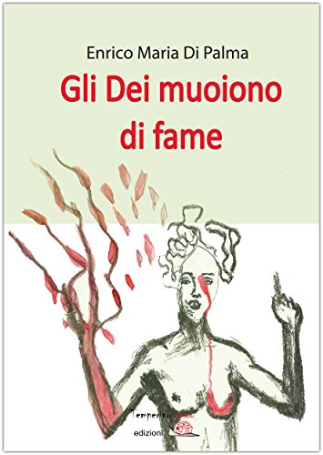 Gli Dei muoiono di fame (Tracce di sabbia) (Italian Edition)