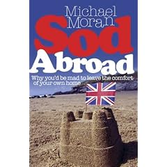 Sod Abroad: Why You'd be Mad to Leave the Comfort of Your Own Home