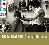 1970s' Glasgow : through the lens