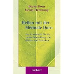 Heilen mit der Methode Dorn: Das Praxisbuch f�r die sanfte Behandlung von R�cken und Gelenken
