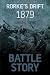 Battle Story: Rorke's Drift 1879