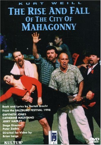 Kurt Weill   The Rise and Fall of the City of Mahagonny   Peter Zadek &middot; Denis Russell Davies   G. Jones &middot; C. Malfitano &middot; J. Hadley   Salzburg Festival 1997