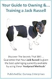 The Jack Russell Terrier, a BIG dog in a little dog s body [working dog - therapy dog - friend and pet]