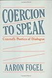Coercion to Speak: Conrads Poetics of Dialogue