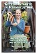 Getting Started In Permaculture: 50 Practical Projects to Build and Design Productive Gardens