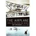 The Airplane (How Ideas Gave Us Wings) (Hardcover)