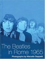 The Beatles in Rome 1965: Photographs by Marcello Geppetti