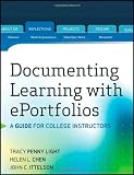 Documenting Learning with ePortfolios: A Guide for College Instructors